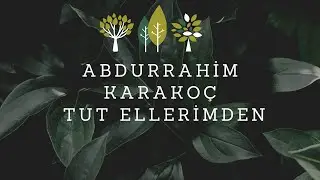 Tut Ellerimden | Abdurrahim Karakoç