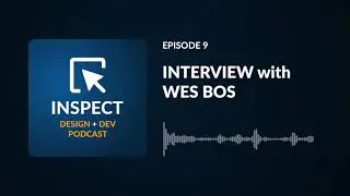 Interview with Wes Bos | Inspect Podcast #09