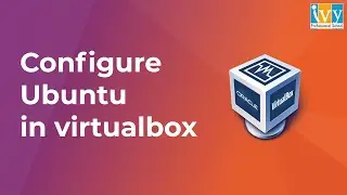 Ultimate guide for Setting Up Ubuntu on Windows 10 & 11 Using VirtualBox | Ivy Pro School