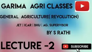 GARIMA AGRI CLASSES | JET | ICAR | BHU | SUPERVISOR | GEN. AGRICULTURE | LECTURE-2 | BY RATHI |2022