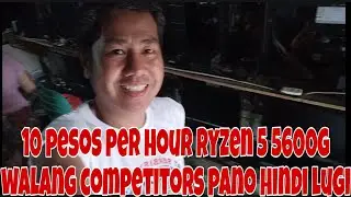 10 PESOS PER HOUR RYZEN 5 5600G PANO HINDI LUGI GUSTO KASI CUSTOMER SMOOTH ANG GAMES AT AFFORDABLE