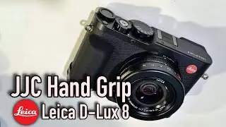 Leica 「莱卡」D-Lux 8 - Best Upgrade - JJC hand grip
