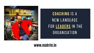 Coaching is a New Language for Leaders in the Organization