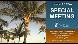 10/28/24 Special BoCC Meeting - Lee  Health