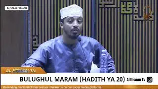 DARASA LA HADITH | BULUGHUL MARAM | MASJID SHARIFF ALI | USTADH SAID SHIRAZZY