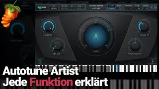 AUTOTUNE ARTIST - Jede Funktion Erklärt | FL Studio 20