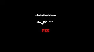 How To Fix Steam Error Missing File Privileges (EXTREMELY Easy!)