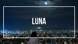 Zoe - Luna