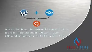 Installation de WordPress 5.2.1 et de Nextcloud 16.0.1 sur Ubuntu Server 19.04 avec SSL