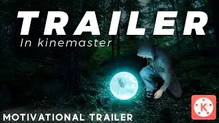 How to make trailer in kinemaster | Motivational trailer| Trailer in kinemaster| 2020🔥🔥