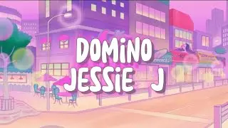 Domino - Jessie J (lyrics)