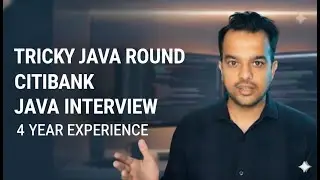 Java Interview Breakdown: Citi Bank’s Unexpected Questions for 4-Year Devs