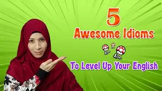 Learn 5 Idioms to Level Up Your English! (with examples)