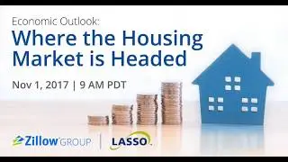 Upcoming Lasso Webinar: Economic Outlook with Zillow Group