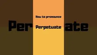 How to pronounce perpetuate? perpetuate pronunciation #shorts #how #howto #perpetuate #pronunciation