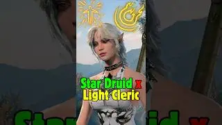 Star Druid x Light Cleric Multiclass in Baldur's Gate 3