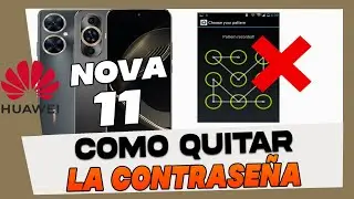 Como Quitar la Contraseña en Huawei Nova 11 Pro - 11i y 11 Se