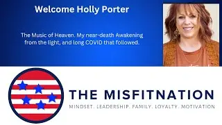 Holly PorterThe Music of Heaven. near-death Awakening from the light, and long COVID that followed.