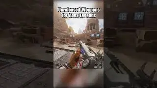 Unreleased weapons for apex legends... 