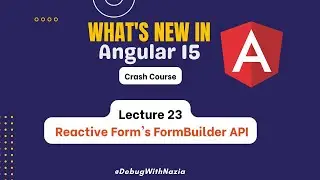 Reactive Form's FormBuilder API | Mastering in Angular 15 from Beginner to Advanced | Lecture 23