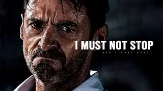 I MUST NOT STOP - Motivational Video