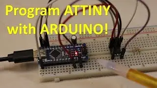 How to program an ATTINY with Arduino