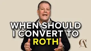 When Should I Convert to Roth?