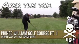 Prince William Golf Course Vlog Pt. 1 - Shot Commentary