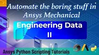12-2 Engineering Data II Materials| Automate the boring stuff in Ansys Mechanical | Ansys Tutorials