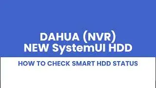 How To Check Dahua Smart HDD Status NVR