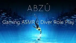 ASMR ABZÛ :: Diver Role Play (Korean)