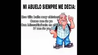 Mi abuelo siempre me decia eso tilin baila muy chistoso