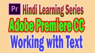 How To Add Text to Video in Adobe Premiere Pro CC