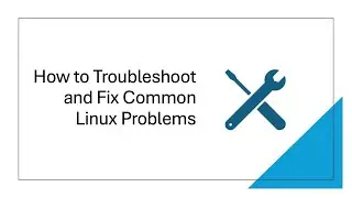 How to Troubleshoot and Fix Common Linux Problems
