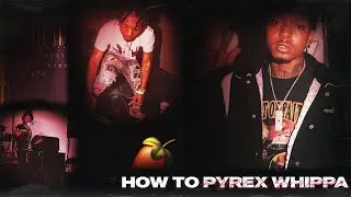 The Only PYREX WHIPPA Tutorial You'll Ever Need l Fl Studio 20 Tutorial