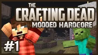 Crafting Dead Hardcore Modded Survival (Minecraft) Ep.1 