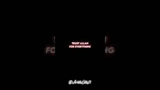 Trust Allah for everything 💝