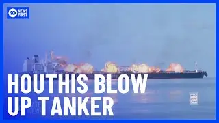 Houthi Rebels Blow Up Tanker, Aghan Women Defy The Taliban | 10 News First