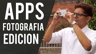 Mejores Apps para edición de Fotografías en tu Smartphone - iOS y Android