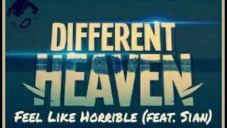 Different Heaven - Feel Like Horrible (feat. Sian)