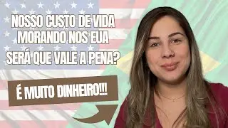 NOSSO CUSTO DE VIDA MORANDO NOS ESTADOS UNIDOS 💸🇺🇸