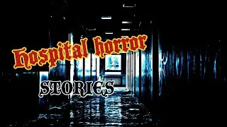 Chilling Tales from the Hospital: Real Horror Stories Unveiled