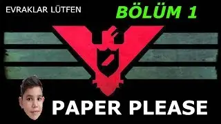 PAPER PLEASE-#1