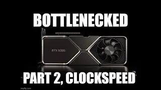 CPU bottleneck the RTX 3080? Clockspeed Benchmark