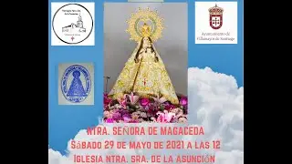Santa Misa en Honor a NTRA. Señora de Magaceda 2021