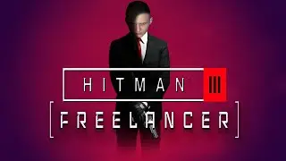 Полный срок отсидели. Гоняем лысого фрилансера. HITMAN 3 - Freelancer (стрим)