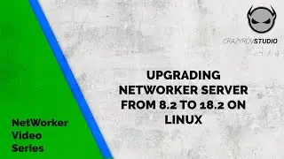 Upgrading DELL EMC NetWorker from 8.2.x to 18.2.x(Linux)