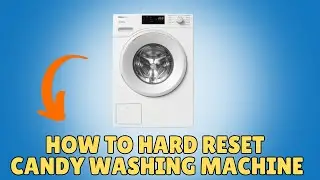 How To Reset Candy Washing Machine