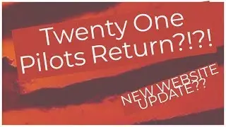 TWENTY ONE PILOTS RETURN || WEBSITE UPDATED