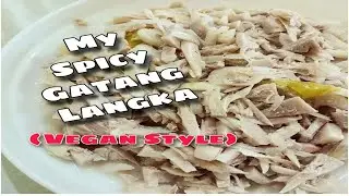 My Spicy Gatang Langka. Vegan Style. | Julz Castillo